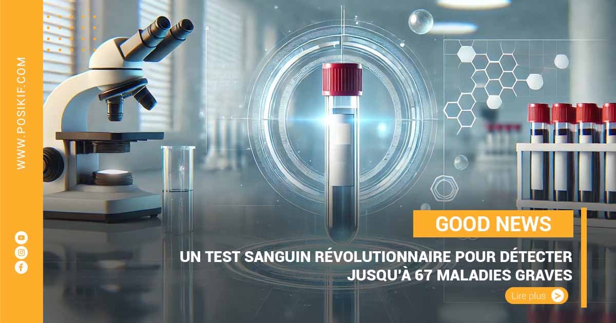 Un test sanguin révolutionnaire pour détecter jusqu’à 67 maladies ...